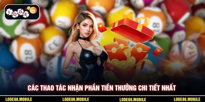 Các thao tác nhận phần tiền thưởng chi tiết nhất