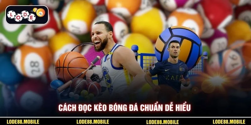 Cách đọc kèo bóng đá chuẩn dễ hiểu