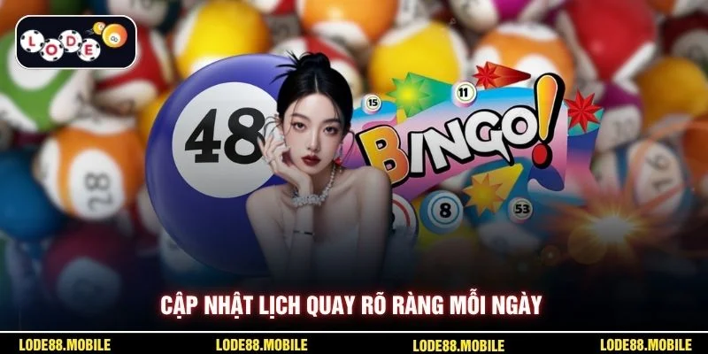 Cập nhật lịch quay rõ ràng mỗi ngày