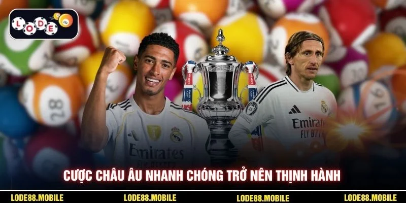 Cược châu âu nhanh chóng trở nên thịnh hành