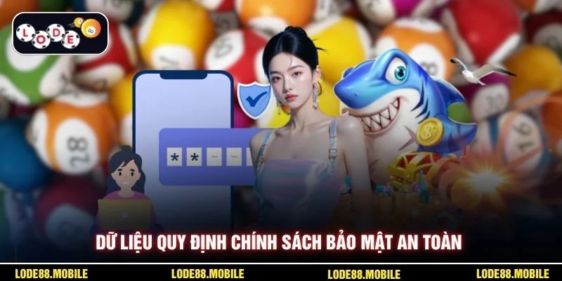 Dữ liệu quy định chính sách bảo mật an toàn