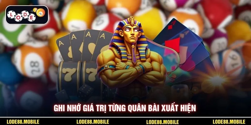 Ghi nhớ giá trị từng quân bài xuất hiện