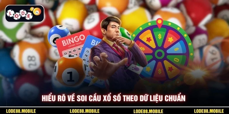 Hiểu rõ về soi cầu xổ số theo dữ liệu chuẩn