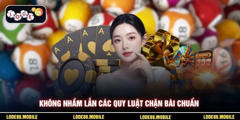 Không nhầm lẫn các quy luật chặn bài chuẩn