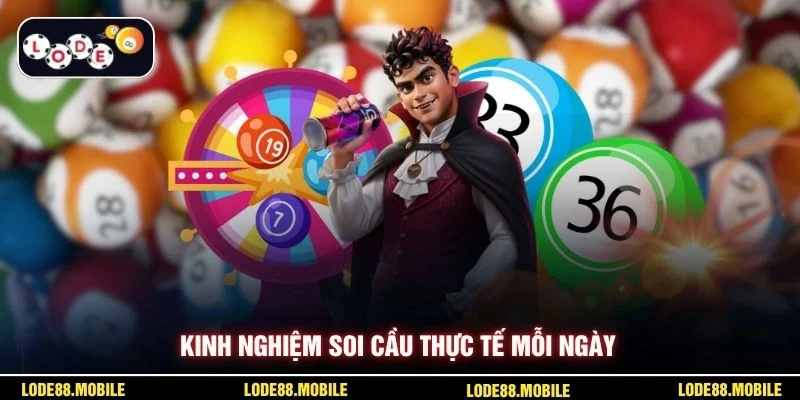 Kinh nghiệm soi cầu thực tế mỗi ngày
