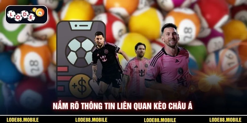 Nắm rõ thông tin liên quan kèo châu á