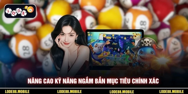 Nâng cao kỹ năng ngắm bắn mục tiêu chính xác