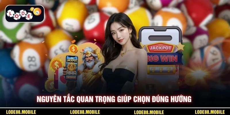 Nguyên tắc quan trọng giúp chọn đúng hướng