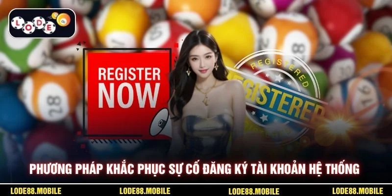 Phương pháp khắc phục sự cố đăng ký tài khoản hệ thống