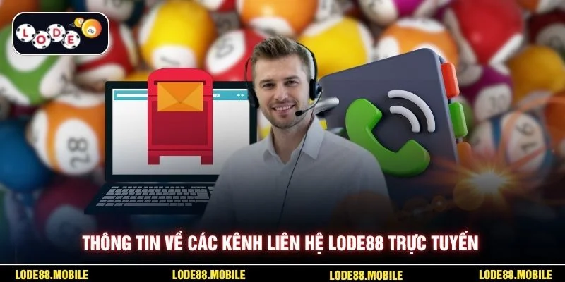 Thông tin về các kênh liên hệ Lode88 trực tuyến