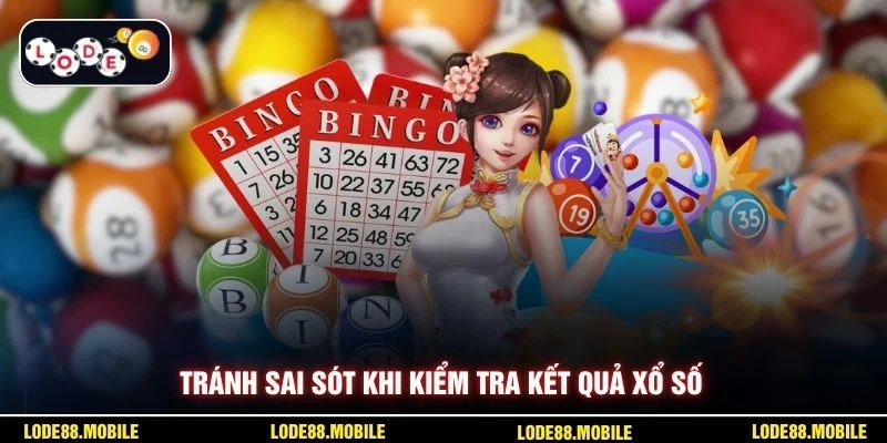 Tránh sai sót khi kiểm tra kết quả xổ số