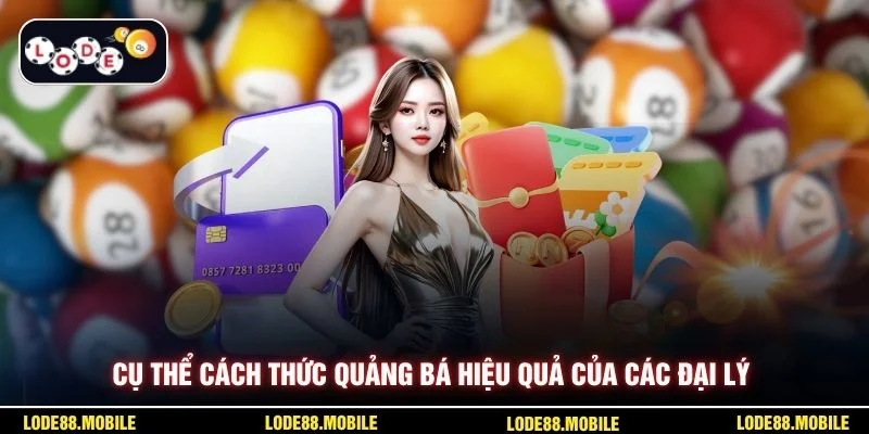 Cụ thể cách thức quảng bá hiệu quả của các đại lý