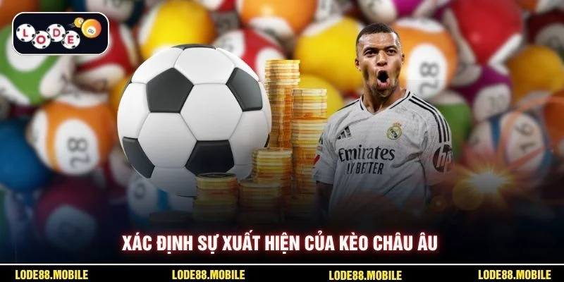 Xác định sự xuất hiện của kèo châu âu