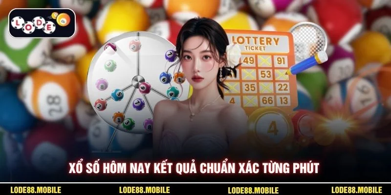 Xổ số hôm nay kết quả chuẩn xác từng phút
